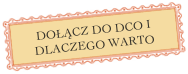 DOŁĄCZ DO DCO I DLACZEGO WARTO

