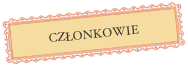CZŁONKOWIE
